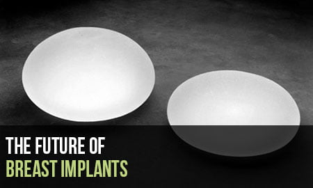 ONE MORE MAJOR ADVANCEMENT FOR BREAST IMPLANTS
