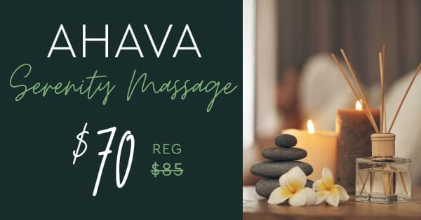 Ahava Serenity Massage: $70 (reg. $85)
