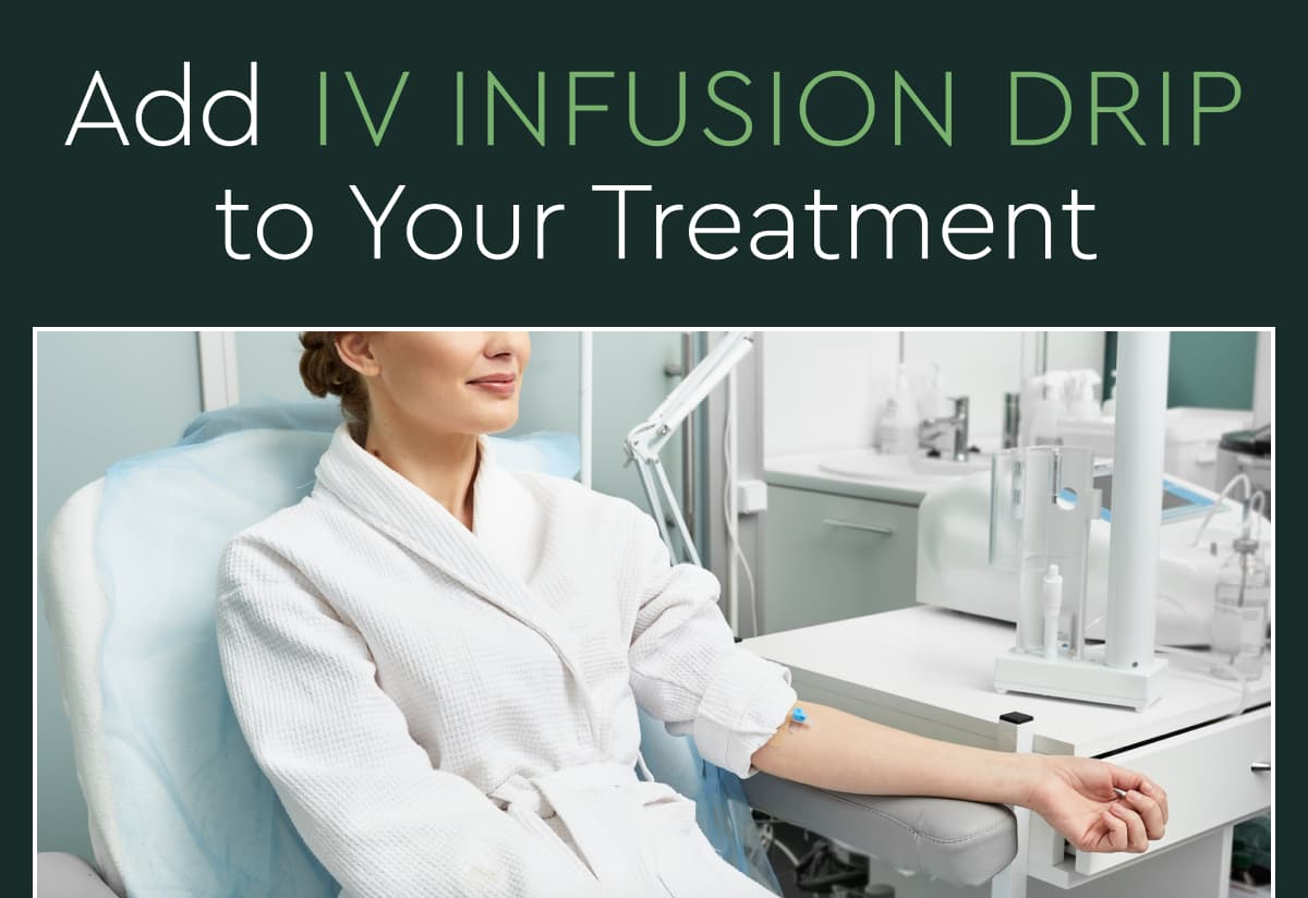Add IV Infusion Drip to Your Treatment