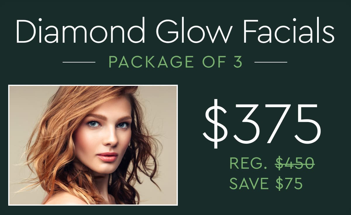 Diamond Glow Facials, Package of 3 is $375 (Reg. $450, Save $75)