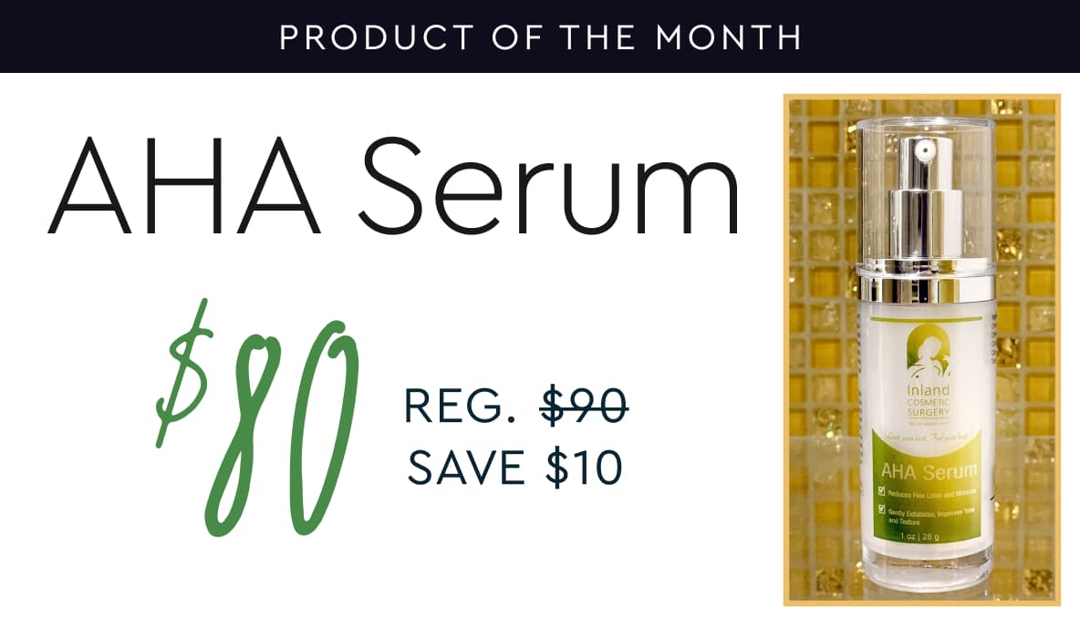 Product of the Month: AHA Serum is now $80, regularly $90