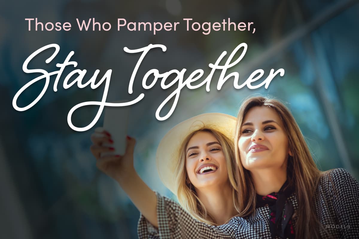 Those Who Pamper Together, Stay Together