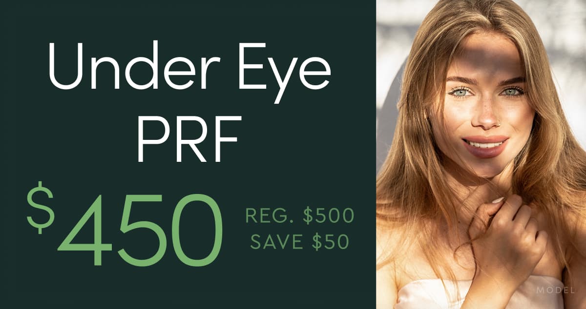Under Eye PRF is now $450 (Reg. $500, Save $50)