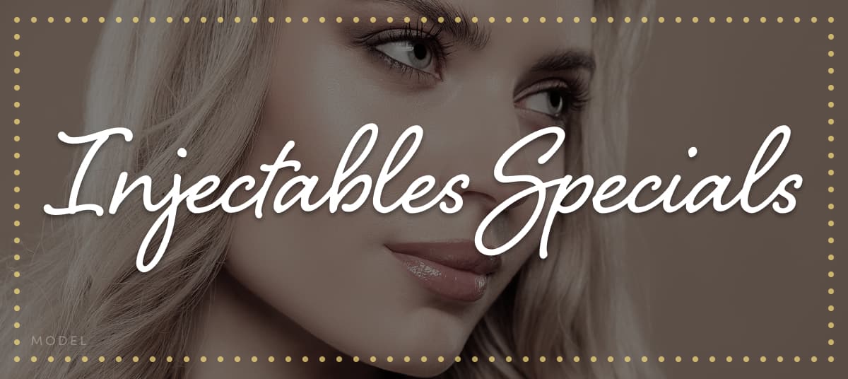 Injectable Specials