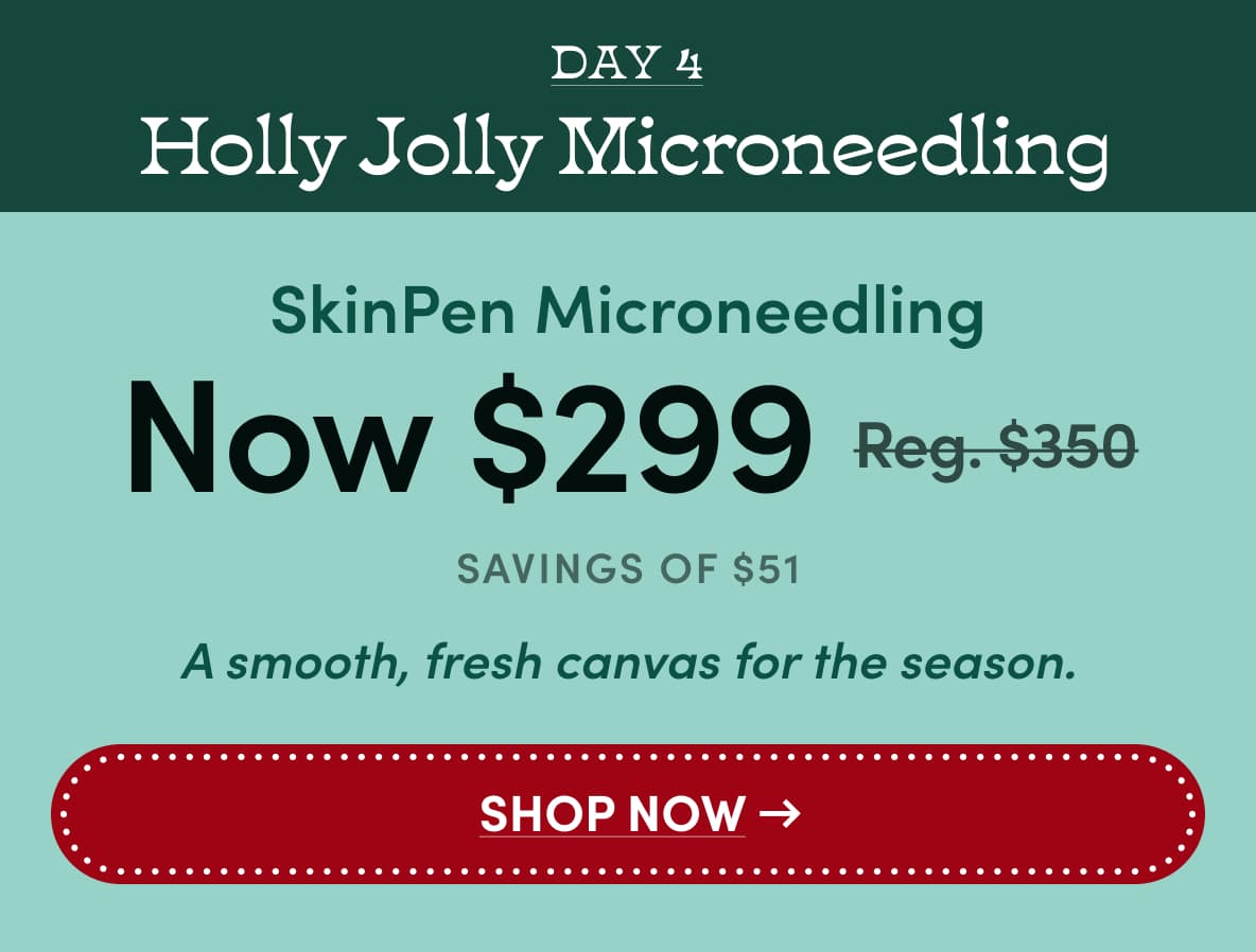Day 4: Holly Jolly Microneedling