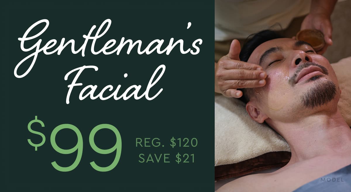 Gentleman’s Facial: $99 (Reg. $120, Save $21)